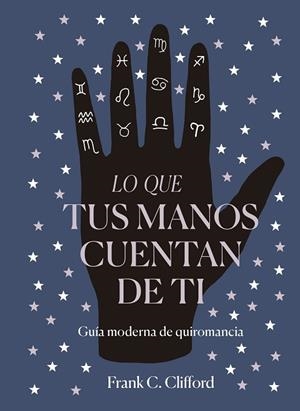 LO QUE TUS MANOS CUENTAN DE TI | 9788417371975 | CLIFFORD, FRANK | Llibreria Drac - Librería de Olot | Comprar libros en catalán y castellano online
