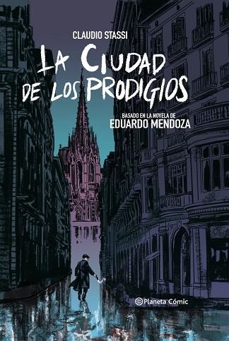 CIUDAD DE LOS PRODIGIOS, LA (NOVELA GRÁFICA) | 9788413410876 | STASSI, CLAUDIO; MENDOZA, EDUARDO | Llibreria Drac - Llibreria d'Olot | Comprar llibres en català i castellà online
