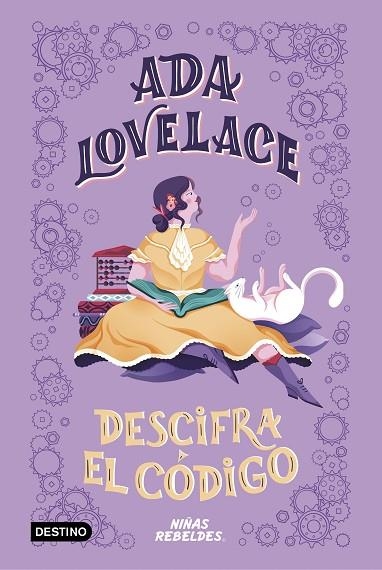 ADA LOVELACE DESCIFRA EL CÓDIGO (VIDAS DE NIÑAS REBELDES) | 9788408225294 | REBELDES, NIÑAS | Llibreria Drac - Llibreria d'Olot | Comprar llibres en català i castellà online