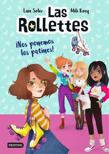 NOS PONEMOS LOS PATINES! (LAS ROLLETTES 1) | 9788408224662 | SOLER, LAIA | Llibreria Drac - Librería de Olot | Comprar libros en catalán y castellano online