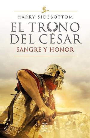 TRONO DEL CÉSAR, EL. SANGRE Y HONOR | 9788467059052 | SIDEBOTTOM, HARRY | Llibreria Drac - Librería de Olot | Comprar libros en catalán y castellano online