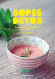 SOPES DETOX | 9788490349205 | ROCA, EVA | Llibreria Drac - Llibreria d'Olot | Comprar llibres en català i castellà online