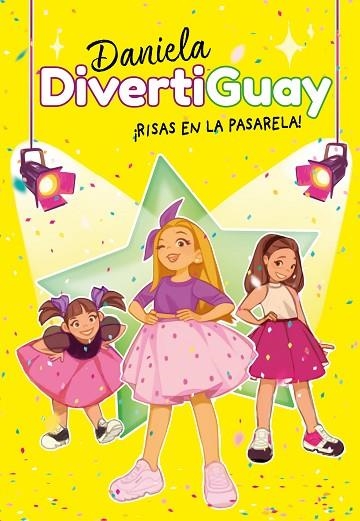 ¡RISAS EN LA PASARELA! (DANIELA DIVERTIGUAY 3) | 9788418038532 | DIVERTIGUAY, DANIELA | Llibreria Drac - Librería de Olot | Comprar libros en catalán y castellano online
