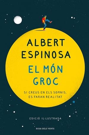 MÓN GROC, EL (EDICIÓ IL·LUSTRADA) | 9788418033025 | ESPINOSA, ALBERT | Llibreria Drac - Librería de Olot | Comprar libros en catalán y castellano online
