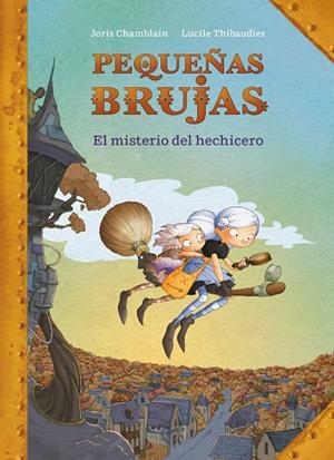 MISTERIO DEL HECHICERO, EL (PEQUEÑAS BRUJAS 1) | 9788420440170 | CHAMBLAIN, JORIS | Llibreria Drac - Librería de Olot | Comprar libros en catalán y castellano online