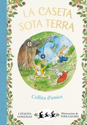 COLLITA D'AMICS (LA CASETA SOTA TERRA 1) | 9788417736774 | GÓNZALEZ, CATALINA | Llibreria Drac - Librería de Olot | Comprar libros en catalán y castellano online