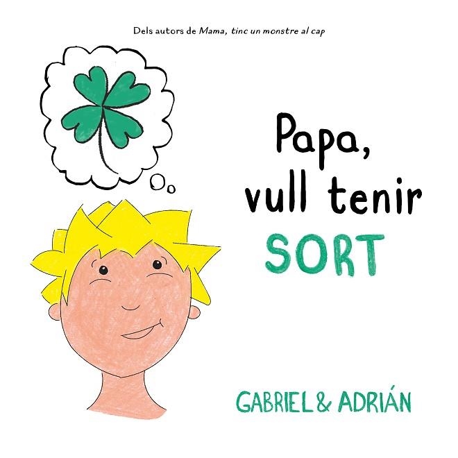 PAPA, VULL TENIR SORT | 9788417736552 | GABRIEL & ADRIÁN | Llibreria Drac - Librería de Olot | Comprar libros en catalán y castellano online