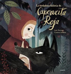 VERDADERA HISTORIA DE LA CAPERUCITA ROJA, LA | 9788448854010 | NORIEGA, LUIS; SALDAÑA, CARMEN | Llibreria Drac - Librería de Olot | Comprar libros en catalán y castellano online