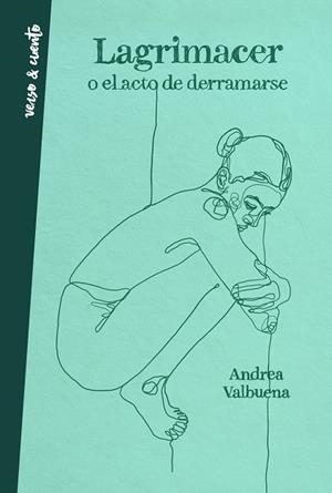 LAGRIMACER O EL ACTO DE DERRAMARSE | 9788403521957 | VALBUENA, ANDREA | Llibreria Drac - Llibreria d'Olot | Comprar llibres en català i castellà online