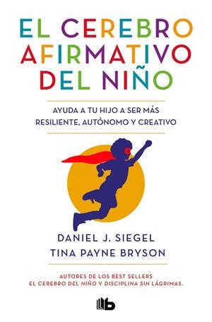 CEREBRO AFIRMATIVO DEL NIÑO, EL | 9788413141237 | SIEGEL, DANIEL J.; PAYNE BRYSON, TINA | Llibreria Drac - Librería de Olot | Comprar libros en catalán y castellano online