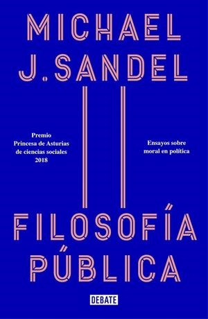 FILOSOFÍA PÚBLICA | 9788418006012 | SANDEL, MICHAEL J. | Llibreria Drac - Librería de Olot | Comprar libros en catalán y castellano online