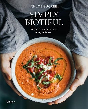 SIMPLY BIOTIFUL | 9788417752392 | SUCRÉE, CHLOÉ | Llibreria Drac - Librería de Olot | Comprar libros en catalán y castellano online