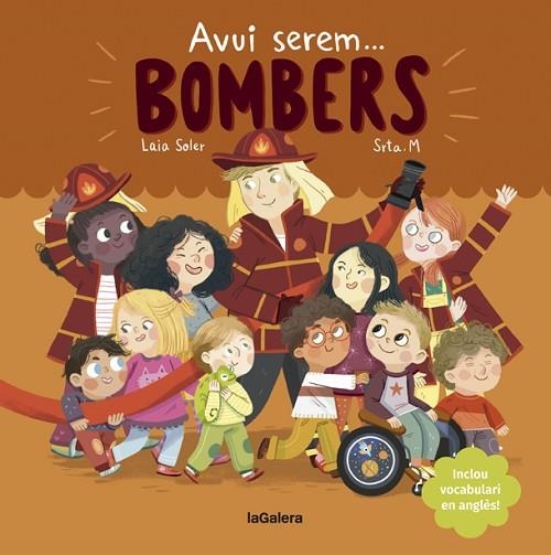 AVUI SEREM BOMBERS | 9788424666965 | SOLER, LAIA; SRTA. M (IL·LUSTR.) | Llibreria Drac - Librería de Olot | Comprar libros en catalán y castellano online