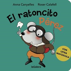 RATONCITO PÉREZ, EL (CARTONE) | 9788424667276 | CANYELLES, ANNA; CALAFELL, ROSER (IL·LUSTR.) | Llibreria Drac - Librería de Olot | Comprar libros en catalán y castellano online