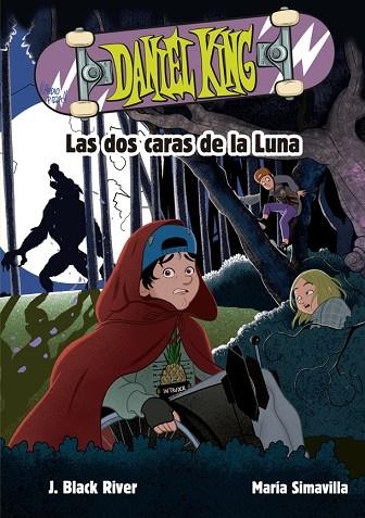 DOS CARAS DE LA LUNA, LAS (DANIEL KING 3) | 9788424666606 | BLACK RIVER, J.; SIMAVILLA, MARIA (IL·LUSTR.) | Llibreria Drac - Llibreria d'Olot | Comprar llibres en català i castellà online