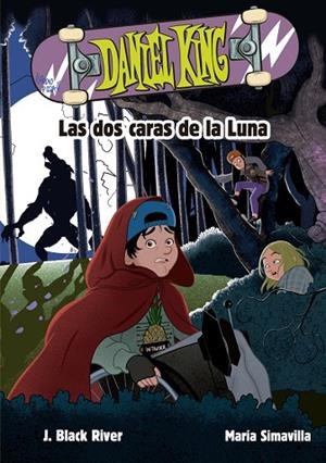 DOS CARAS DE LA LUNA, LAS (DANIEL KING 3) | 9788424666606 | BLACK RIVER, J.; SIMAVILLA, MARIA (IL·LUSTR.) | Llibreria Drac - Librería de Olot | Comprar libros en catalán y castellano online