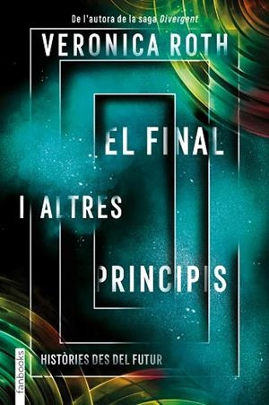FINAL I ALTRES PRINCIPIS, EL | 9788417515782 | ROTH, VERONICA | Llibreria Drac - Librería de Olot | Comprar libros en catalán y castellano online