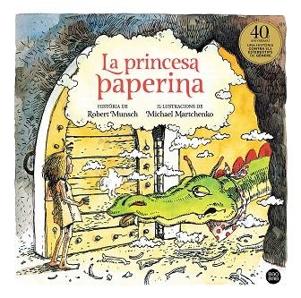 PRINCESA PAPERINA, LA | 9788418134357 | MUNSCH, ROBERT; MARTCHENKO, MICHAEL | Llibreria Drac - Librería de Olot | Comprar libros en catalán y castellano online