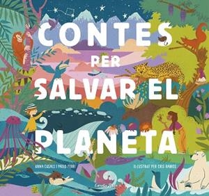 CONTES PER SALVAR EL PLANETA | 9788418134425 | FERRI, PAOLO; RAMOS, MARÍA CRISTINA | Llibreria Drac - Llibreria d'Olot | Comprar llibres en català i castellà online