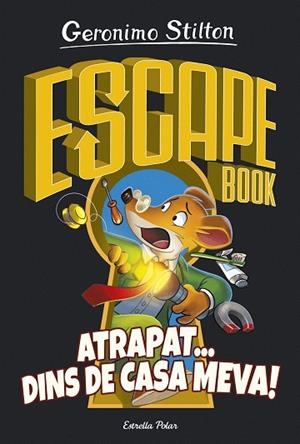 ESCAPE BOOK. ATRAPAT... DINS DE CASA MEVA! | 9788418134050 | STILTON, GERONIMO | Llibreria Drac - Llibreria d'Olot | Comprar llibres en català i castellà online