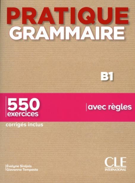 PRATIQUE GRAMMAIRE B1 550 EXERCICES | 9782090389975 | SIREJOLS, AVELYNE | Llibreria Drac - Librería de Olot | Comprar libros en catalán y castellano online