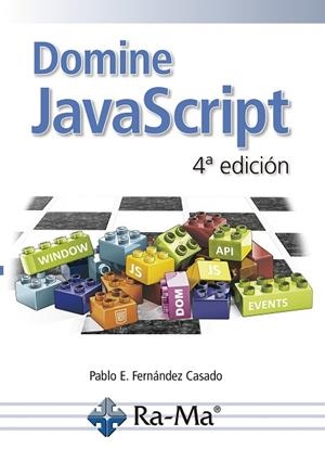 DOMINE JAVASCRIPT 4ª EDICIÓN | 9788499648712 | FERNÁNDEZ, PABLO E. | Llibreria Drac - Librería de Olot | Comprar libros en catalán y castellano online