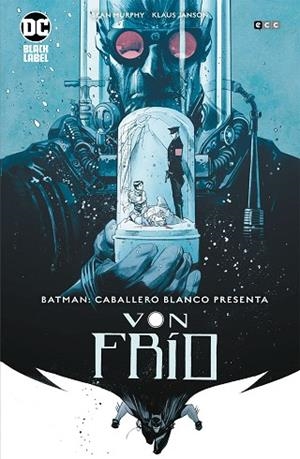 BATMAN CABALLERO BLANCO PRESENTA - VON FRÍO | 9788418180408 | MURPHY, SEAN | Llibreria Drac - Llibreria d'Olot | Comprar llibres en català i castellà online