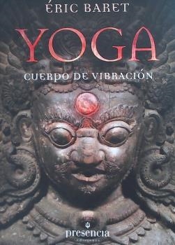 YOGA, CUERPO DE VIBRACION | 9788494454660 | BARET, ERIC | Llibreria Drac - Librería de Olot | Comprar libros en catalán y castellano online