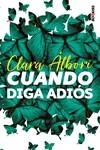 CUANDO DIGA ADIOS | 9788417361990 | ALBORI, CLARA | Llibreria Drac - Librería de Olot | Comprar libros en catalán y castellano online