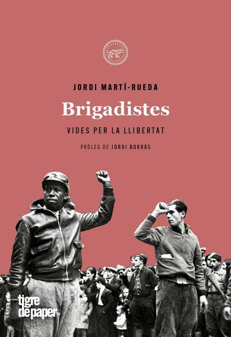 BRIGADISTES  | 9788416855629 | MARTI-RUEDA, JORDI | Llibreria Drac - Librería de Olot | Comprar libros en catalán y castellano online
