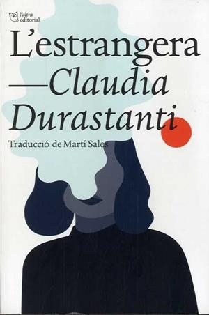 ESTRANGERA, L' | 9788412138948 | DURASTANTI, CLAUDIA | Llibreria Drac - Llibreria d'Olot | Comprar llibres en català i castellà online