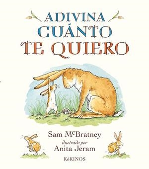 ADIVINA CUÁNTO TE QUIERO | 9788417074104 | MCBRATNEY, SAM | Llibreria Drac - Librería de Olot | Comprar libros en catalán y castellano online