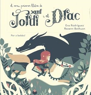 MEU PRIMER LLIBRE DE SANT JORDI I EL DRAC, EL | 9788417272111 | RODRIGUEZ, EVA; BOTHUON, ROZENN | Llibreria Drac - Librería de Olot | Comprar libros en catalán y castellano online