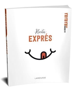 RECETAS EXPRÉS. LA COCINA SIN BLA BLA BLA | 9788417720735 | LAROUSSE EDITORIAL | Llibreria Drac - Librería de Olot | Comprar libros en catalán y castellano online
