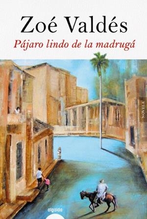 PÁJARO LINDO DE LA MADRUGÁ | 9788491891499 | VALDÉS, ZOÉ | Llibreria Drac - Llibreria d'Olot | Comprar llibres en català i castellà online