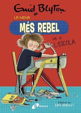 NENA MÉS REBEL VA A L'ESCOLA, LA (LA NENA MÉS REBEL 1) | 9788499063416 | BLYTON, ENID | Llibreria Drac - Librería de Olot | Comprar libros en catalán y castellano online