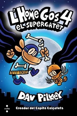 SUPERGATET, EL (L'HOME GOS 4) | 9788466147804 | PILKEY, DAV | Llibreria Drac - Librería de Olot | Comprar libros en catalán y castellano online