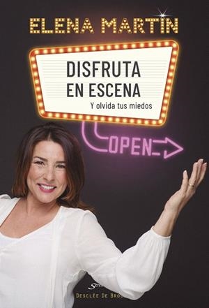 DISFRUTA EN ESCENA Y OLVIDA TUS MIEDOS | 9788433030979 | MARTÍN, ELENA | Llibreria Drac - Llibreria d'Olot | Comprar llibres en català i castellà online