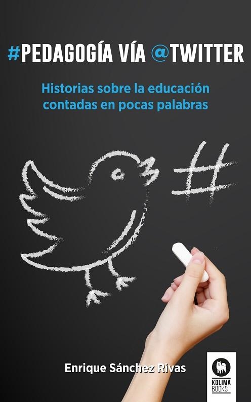 PEDAGOGÍA VÍA TWITTER | 9788416364886 | SÁNCHEZ RIVAS, ENRIQUE | Llibreria Drac - Librería de Olot | Comprar libros en catalán y castellano online