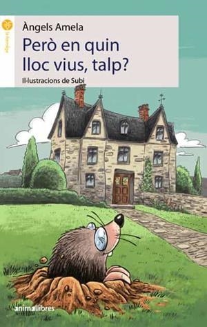 PERO EN QUIN LLOC VIUS TALP? | 9788417599522 | ARMELA I BOSCH, ANGELA | Llibreria Drac - Llibreria d'Olot | Comprar llibres en català i castellà online