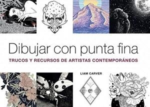 DIBUJAR CON PUNTA FINA | 9788425232497 | CARVER, LIAM | Llibreria Drac - Librería de Olot | Comprar libros en catalán y castellano online