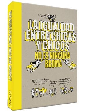 IGUALDAD ENTRE CHICAS Y CHICOS NO ES NINGUNA BROMA, LA | 9788418100079 | LAROUSSE EDITORIAL | Llibreria Drac - Llibreria d'Olot | Comprar llibres en català i castellà online