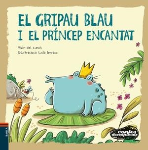 GRIPAU BLAU I EL PRÍNCEP ENCANTAT, EL (CONTES DESEXPLICATS 17) | 9788447941483 | VIVIM DEL CUENTU | Llibreria Drac - Llibreria d'Olot | Comprar llibres en català i castellà online