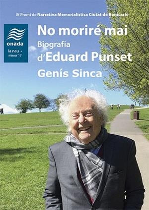 NO MORIRÉ MAI BIOGRAFIA D’EDUARD PUNSET | 9788417638641 | SINCA, GENÍS | Llibreria Drac - Llibreria d'Olot | Comprar llibres en català i castellà online