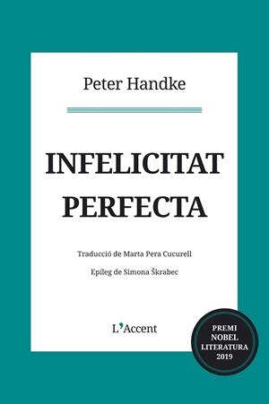 INFELICITAT PERFECTA | 9788416853373 | HANDKE, PETER | Llibreria Drac - Librería de Olot | Comprar libros en catalán y castellano online