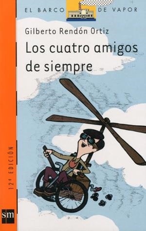 CUATRO AMIGOS DE SIEMPRE, LOS | 9788434872608 | RENDON ORTIZ, GILBERTO | Llibreria Drac - Librería de Olot | Comprar libros en catalán y castellano online