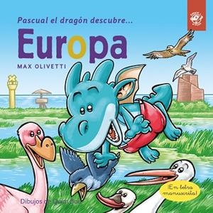 PASCUAL EL DRAGÓN DESCUBRE EUROPA | 9788417210694 | OLIVETTI, MAX | Llibreria Drac - Librería de Olot | Comprar libros en catalán y castellano online