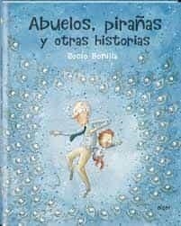 ABUELOS, PIRAÑAS Y OTRAS HISTORIAS | 9788491423966 | BONILLA, ROCIO | Llibreria Drac - Librería de Olot | Comprar libros en catalán y castellano online