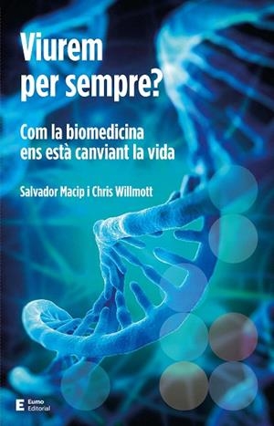 VIUREM PER SEMPRE | 9788497666923 | WILLMOTT, CHRIS; MACIP, SALVADOR | Llibreria Drac - Librería de Olot | Comprar libros en catalán y castellano online