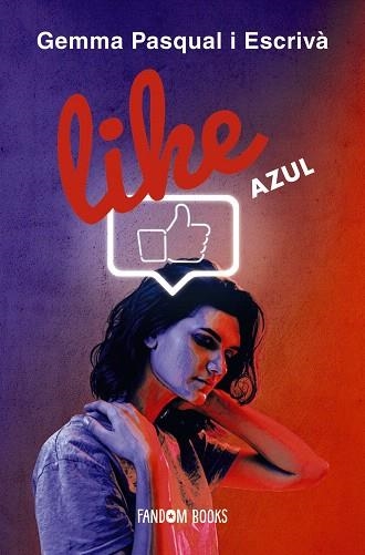 LIKE. AZUL | 9788418027178 | PASQUAL, GEMMA | Llibreria Drac - Librería de Olot | Comprar libros en catalán y castellano online